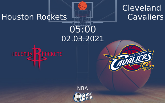 02 Mart 2021 Houston Rockets vs Cleveland Cavaliers maçı Hangi Kanalda Saat Kaçta Yayınlanacak? 02 Mart 2021 Houston Rockets vs Cleveland Cavaliers maçı Hangi Kanalda Saat Kaçta Yayınlanacak?