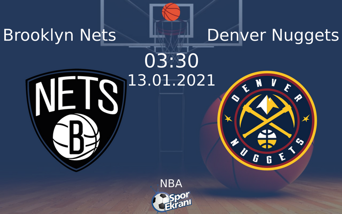 13 Ocak 2021 Brooklyn Nets vs Denver Nuggets maçı Hangi Kanalda Saat Kaçta Yayınlanacak?