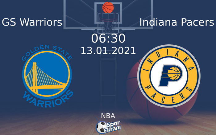 13 Ocak 2021 GS Warriors vs Indiana Pacers maçı Hangi Kanalda Saat Kaçta Yayınlanacak?