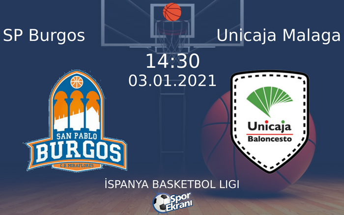 03 Ocak 2021 SP Burgos vs Unicaja Malaga maçı Hangi Kanalda Saat Kaçta Yayınlanacak? 03 Ocak 2021 SP Burgos vs Unicaja Malaga maçı Hangi Kanalda Saat Kaçta Yayınlanacak?