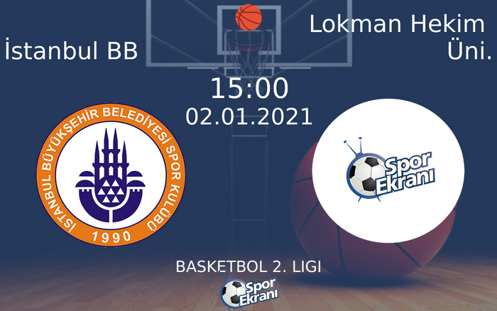 02 Ocak 2021 İstanbul BB vs Lokman Hekim Üni. maçı Hangi Kanalda Saat Kaçta Yayınlanacak? 02 Ocak 2021 İstanbul BB vs Lokman Hekim Üni. maçı Hangi Kanalda Saat Kaçta Yayınlanacak?