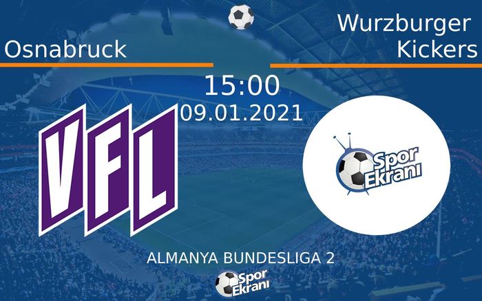 09 Ocak 2021 Osnabruck vs Wurzburger Kickers maçı Hangi Kanalda Saat Kaçta Yayınlanacak? 09 Ocak 2021 Osnabruck vs Wurzburger Kickers maçı Hangi Kanalda Saat Kaçta Yayınlanacak?