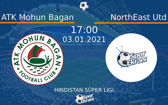 03 Ocak 2021 ATK Mohun Bagan vs NorthEast Utd maçı Hangi Kanalda Saat Kaçta Yayınlanacak? 03 Ocak 2021 ATK Mohun Bagan vs NorthEast Utd maçı Hangi Kanalda Saat Kaçta Yayınlanacak?