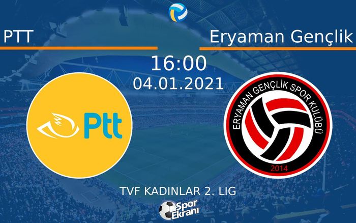 04 Ocak 2021 PTT vs Eryaman Gençlik maçı Hangi Kanalda Saat Kaçta Yayınlanacak? 04 Ocak 2021 PTT vs Eryaman Gençlik maçı Hangi Kanalda Saat Kaçta Yayınlanacak?