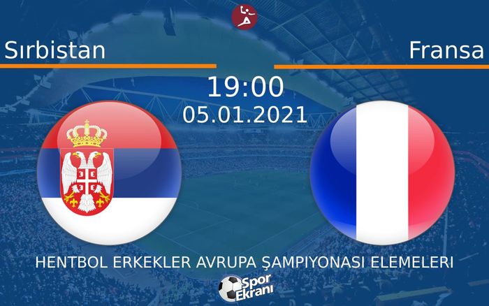 05 Ocak 2021 Sırbistan vs Fransa maçı Hangi Kanalda Saat Kaçta Yayınlanacak? 05 Ocak 2021 Sırbistan vs Fransa maçı Hangi Kanalda Saat Kaçta Yayınlanacak?