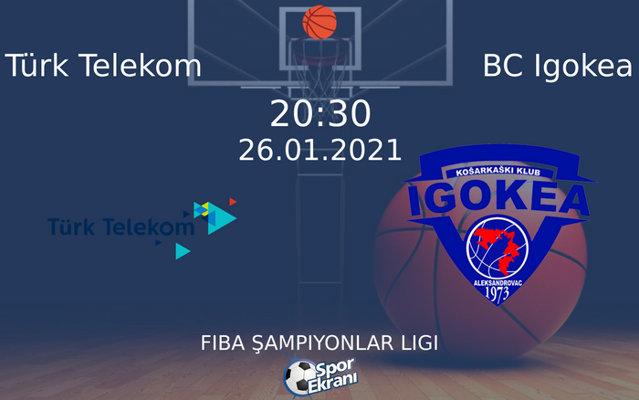 26 Ocak 2021 Türk Telekom vs BC Igokea maçı Hangi Kanalda Saat Kaçta Yayınlanacak? 26 Ocak 2021 Türk Telekom vs BC Igokea maçı Hangi Kanalda Saat Kaçta Yayınlanacak?