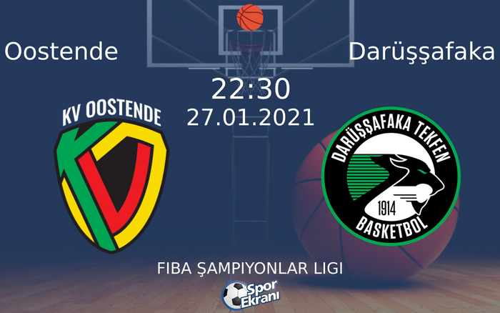27 Ocak 2021 Oostende vs Darüşşafaka maçı Hangi Kanalda Saat Kaçta Yayınlanacak? 27 Ocak 2021 Oostende vs Darüşşafaka maçı Hangi Kanalda Saat Kaçta Yayınlanacak?