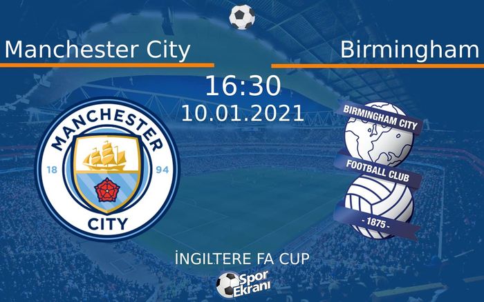 10 Ocak 2021 Manchester City vs Birmingham maçı Hangi Kanalda Saat Kaçta Yayınlanacak? 10 Ocak 2021 Manchester City vs Birmingham maçı Hangi Kanalda Saat Kaçta Yayınlanacak?