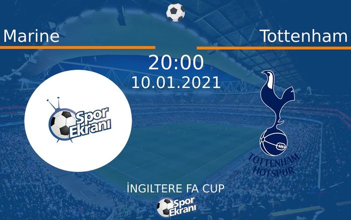 10 Ocak 2021 Marine vs Tottenham maçı Hangi Kanalda Saat Kaçta Yayınlanacak? 10 Ocak 2021 Marine vs Tottenham maçı Hangi Kanalda Saat Kaçta Yayınlanacak?
