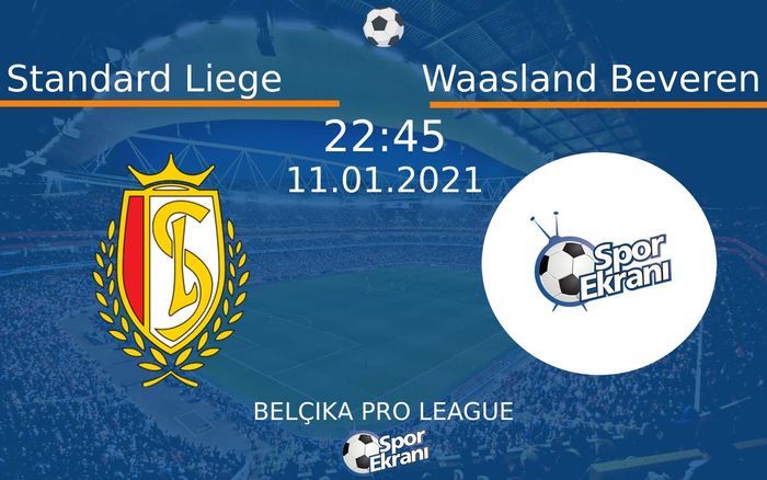 11 Ocak 2021 Standard Liege vs Waasland Beveren maçı Hangi Kanalda Saat Kaçta Yayınlanacak? 11 Ocak 2021 Standard Liege vs Waasland Beveren maçı Hangi Kanalda Saat Kaçta Yayınlanacak?