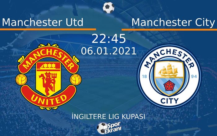 06 Ocak 2021 Manchester Utd vs Manchester City maçı Hangi Kanalda Saat Kaçta Yayınlanacak? 06 Ocak 2021 Manchester Utd vs Manchester City maçı Hangi Kanalda Saat Kaçta Yayınlanacak?