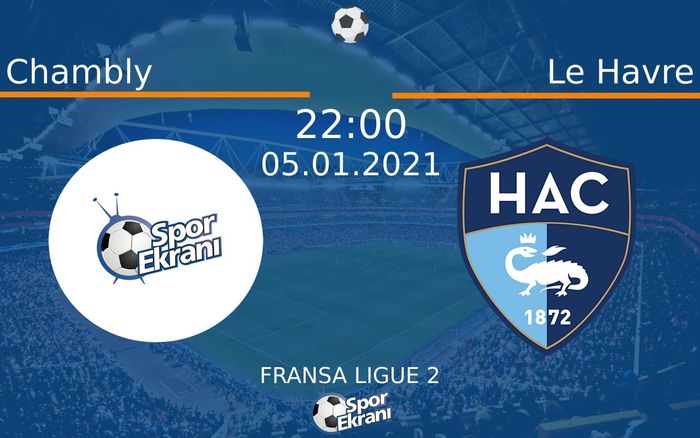 05 Ocak 2021 Chambly vs Le Havre maçı Hangi Kanalda Saat Kaçta Yayınlanacak? 05 Ocak 2021 Chambly vs Le Havre maçı Hangi Kanalda Saat Kaçta Yayınlanacak?