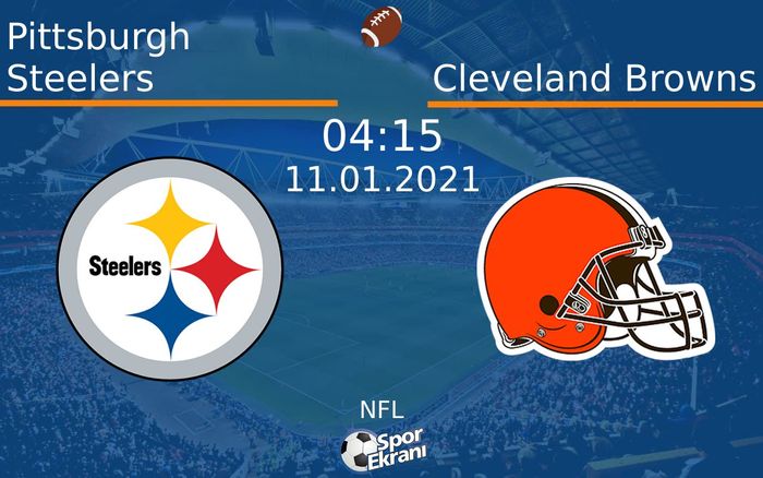 11 Ocak 2021 Pittsburgh Steelers vs Cleveland Browns maçı Hangi Kanalda Saat Kaçta Yayınlanacak? 11 Ocak 2021 Pittsburgh Steelers vs Cleveland Browns maçı Hangi Kanalda Saat Kaçta Yayınlanacak?