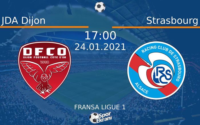 24 Ocak 2021 JDA Dijon vs Strasbourg maçı Hangi Kanalda Saat Kaçta Yayınlanacak? 24 Ocak 2021 JDA Dijon vs Strasbourg maçı Hangi Kanalda Saat Kaçta Yayınlanacak?