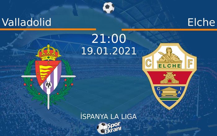 19 Ocak 2021 Valladolid vs Elche maçı Hangi Kanalda Saat Kaçta Yayınlanacak? 19 Ocak 2021 Valladolid vs Elche maçı Hangi Kanalda Saat Kaçta Yayınlanacak?