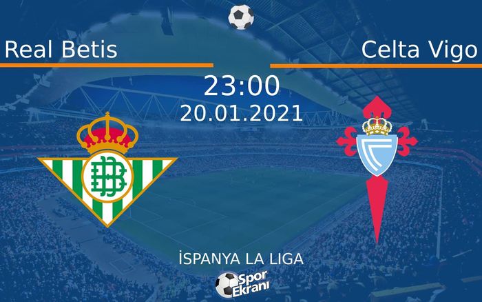20 Ocak 2021 Real Betis vs Celta Vigo maçı Hangi Kanalda Saat Kaçta Yayınlanacak? 20 Ocak 2021 Real Betis vs Celta Vigo maçı Hangi Kanalda Saat Kaçta Yayınlanacak?