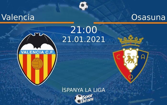 21 Ocak 2021 Valencia vs Osasuna maçı Hangi Kanalda Saat Kaçta Yayınlanacak? 21 Ocak 2021 Valencia vs Osasuna maçı Hangi Kanalda Saat Kaçta Yayınlanacak?