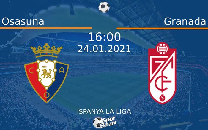 24 Ocak 2021 Osasuna vs Granada maçı Hangi Kanalda Saat Kaçta Yayınlanacak? 24 Ocak 2021 Osasuna vs Granada maçı Hangi Kanalda Saat Kaçta Yayınlanacak?