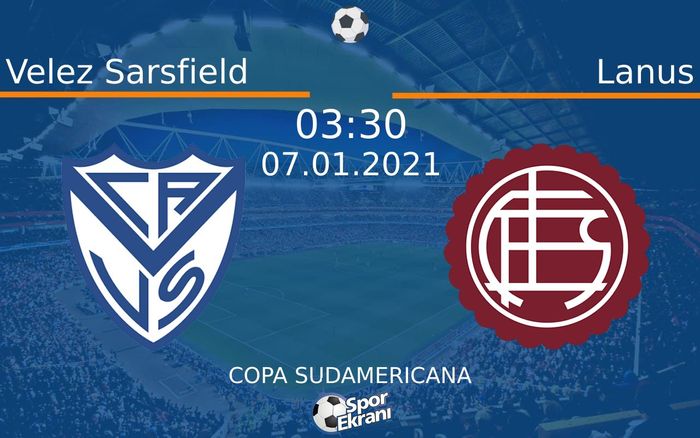 07 Ocak 2021 Velez Sarsfield vs Lanus maçı Hangi Kanalda Saat Kaçta Yayınlanacak? 07 Ocak 2021 Velez Sarsfield vs Lanus maçı Hangi Kanalda Saat Kaçta Yayınlanacak?