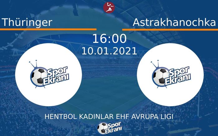 10 Ocak 2021 Thüringer vs Astrakhanochka maçı Hangi Kanalda Saat Kaçta Yayınlanacak? 10 Ocak 2021 Thüringer vs Astrakhanochka maçı Hangi Kanalda Saat Kaçta Yayınlanacak?