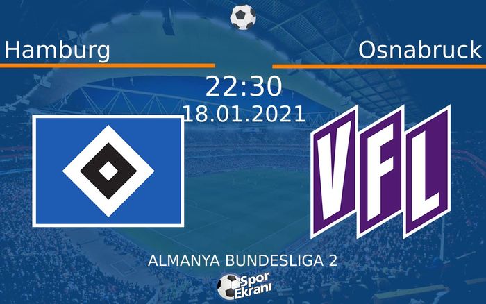 18 Ocak 2021 Hamburg vs Osnabruck maçı Hangi Kanalda Saat Kaçta Yayınlanacak? 18 Ocak 2021 Hamburg vs Osnabruck maçı Hangi Kanalda Saat Kaçta Yayınlanacak?