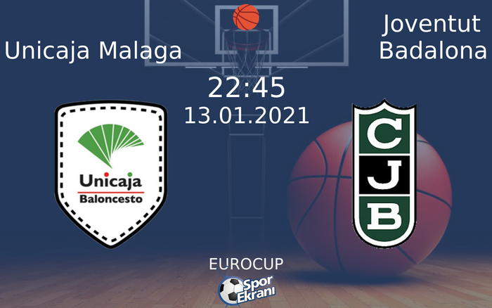 13 Ocak 2021 Unicaja Malaga vs Joventut Badalona maçı Hangi Kanalda Saat Kaçta Yayınlanacak?