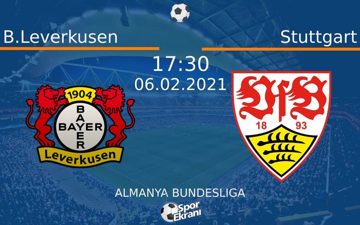 06 Şubat 2021 B.Leverkusen vs Stuttgart maçı Hangi Kanalda Saat Kaçta Yayınlanacak? 06 Şubat 2021 B.Leverkusen vs Stuttgart maçı Hangi Kanalda Saat Kaçta Yayınlanacak?