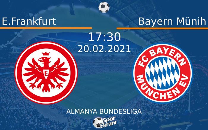 20 Şubat 2021 E.Frankfurt vs Bayern Münih maçı Hangi Kanalda Saat Kaçta Yayınlanacak? 20 Şubat 2021 E.Frankfurt vs Bayern Münih maçı Hangi Kanalda Saat Kaçta Yayınlanacak?