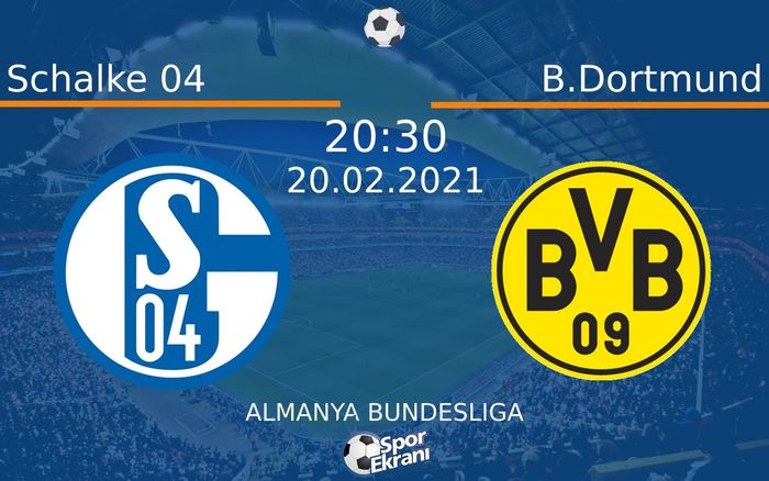 20 Şubat 2021 Schalke 04 vs B.Dortmund maçı Hangi Kanalda Saat Kaçta Yayınlanacak? 20 Şubat 2021 Schalke 04 vs B.Dortmund maçı Hangi Kanalda Saat Kaçta Yayınlanacak?