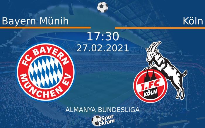 27 Şubat 2021 Bayern Münih vs Köln maçı Hangi Kanalda Saat Kaçta Yayınlanacak? 27 Şubat 2021 Bayern Münih vs Köln maçı Hangi Kanalda Saat Kaçta Yayınlanacak?