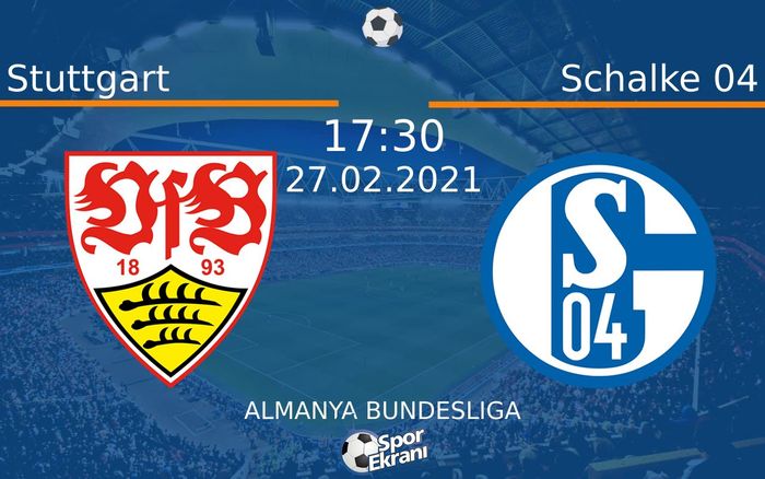 27 Şubat 2021 Stuttgart vs Schalke 04 maçı Hangi Kanalda Saat Kaçta Yayınlanacak? 27 Şubat 2021 Stuttgart vs Schalke 04 maçı Hangi Kanalda Saat Kaçta Yayınlanacak?