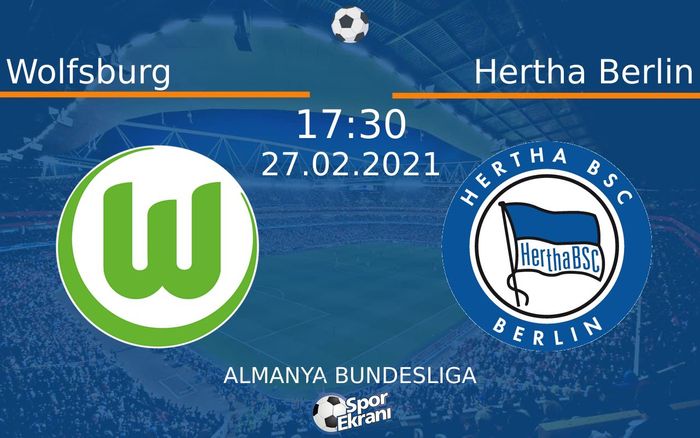 27 Şubat 2021 Wolfsburg vs Hertha Berlin maçı Hangi Kanalda Saat Kaçta Yayınlanacak? 27 Şubat 2021 Wolfsburg vs Hertha Berlin maçı Hangi Kanalda Saat Kaçta Yayınlanacak?
