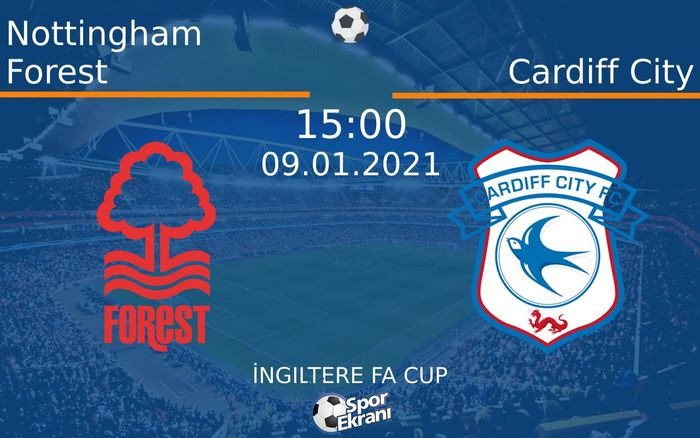 09 Ocak 2021 Nottingham Forest vs Cardiff City maçı Hangi Kanalda Saat Kaçta Yayınlanacak? 09 Ocak 2021 Nottingham Forest vs Cardiff City maçı Hangi Kanalda Saat Kaçta Yayınlanacak?