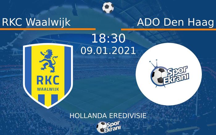 09 Ocak 2021 RKC Waalwijk vs ADO Den Haag maçı Hangi Kanalda Saat Kaçta Yayınlanacak? 09 Ocak 2021 RKC Waalwijk vs ADO Den Haag maçı Hangi Kanalda Saat Kaçta Yayınlanacak?