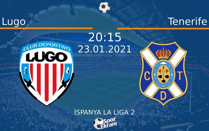 23 Ocak 2021 Lugo vs Tenerife maçı Hangi Kanalda Saat Kaçta Yayınlanacak? 23 Ocak 2021 Lugo vs Tenerife maçı Hangi Kanalda Saat Kaçta Yayınlanacak?