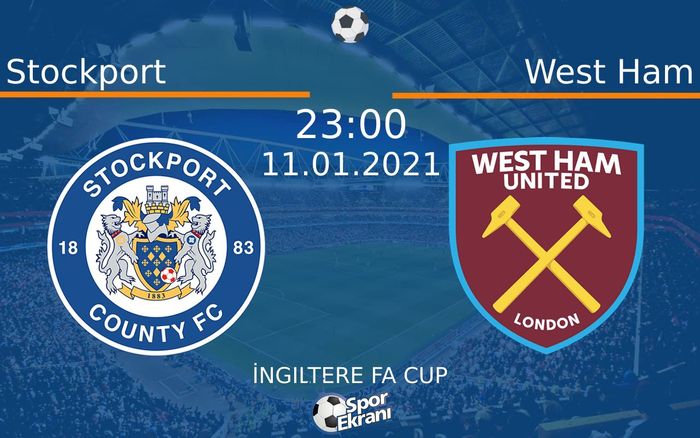 11 Ocak 2021 Stockport vs West Ham maçı Hangi Kanalda Saat Kaçta Yayınlanacak? 11 Ocak 2021 Stockport vs West Ham maçı Hangi Kanalda Saat Kaçta Yayınlanacak?