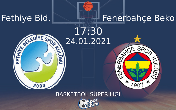 24 Ocak 2021 Fethiye Bld. vs Fenerbahçe Beko maçı Hangi Kanalda Saat Kaçta Yayınlanacak? 24 Ocak 2021 Fethiye Bld. vs Fenerbahçe Beko maçı Hangi Kanalda Saat Kaçta Yayınlanacak?