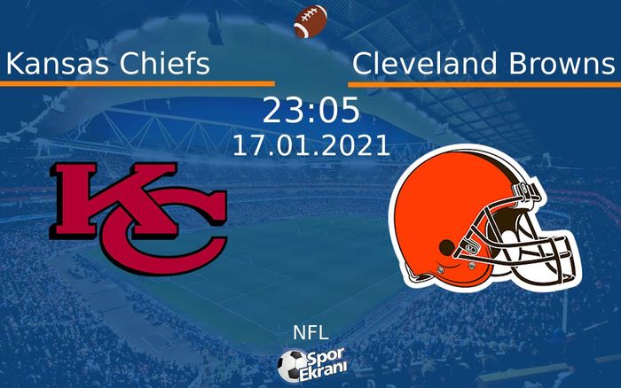 17 Ocak 2021 Kansas Chiefs vs Cleveland Browns maçı Hangi Kanalda Saat Kaçta Yayınlanacak? 17 Ocak 2021 Kansas Chiefs vs Cleveland Browns maçı Hangi Kanalda Saat Kaçta Yayınlanacak?