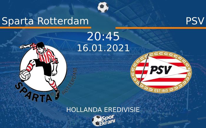 16 Ocak 2021 Sparta Rotterdam vs PSV maçı Hangi Kanalda Saat Kaçta Yayınlanacak? 16 Ocak 2021 Sparta Rotterdam vs PSV maçı Hangi Kanalda Saat Kaçta Yayınlanacak?