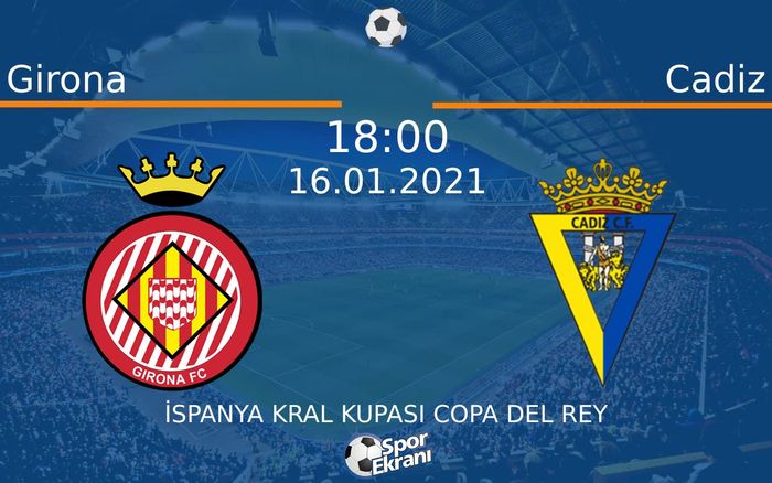 16 Ocak 2021 Girona vs Cadiz maçı Hangi Kanalda Saat Kaçta Yayınlanacak? 16 Ocak 2021 Girona vs Cadiz maçı Hangi Kanalda Saat Kaçta Yayınlanacak?