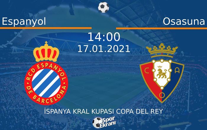 17 Ocak 2021 Espanyol vs Osasuna maçı Hangi Kanalda Saat Kaçta Yayınlanacak? 17 Ocak 2021 Espanyol vs Osasuna maçı Hangi Kanalda Saat Kaçta Yayınlanacak?