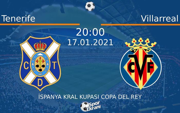 17 Ocak 2021 Tenerife vs Villarreal maçı Hangi Kanalda Saat Kaçta Yayınlanacak? 17 Ocak 2021 Tenerife vs Villarreal maçı Hangi Kanalda Saat Kaçta Yayınlanacak?