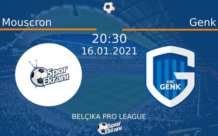 16 Ocak 2021 Mouscron vs Genk maçı Hangi Kanalda Saat Kaçta Yayınlanacak? 16 Ocak 2021 Mouscron vs Genk maçı Hangi Kanalda Saat Kaçta Yayınlanacak?