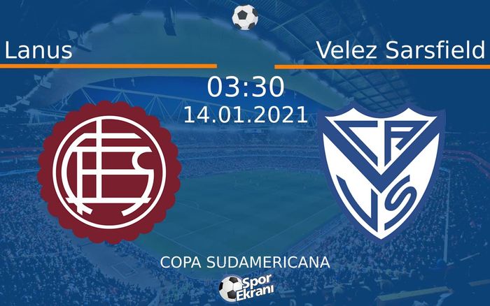14 Ocak 2021 Lanus vs Velez Sarsfield maçı Hangi Kanalda Saat Kaçta Yayınlanacak? 14 Ocak 2021 Lanus vs Velez Sarsfield maçı Hangi Kanalda Saat Kaçta Yayınlanacak?