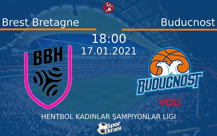 17 Ocak 2021 Brest Bretagne vs Buducnost maçı Hangi Kanalda Saat Kaçta Yayınlanacak? 17 Ocak 2021 Brest Bretagne vs Buducnost maçı Hangi Kanalda Saat Kaçta Yayınlanacak?