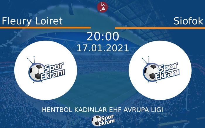 17 Ocak 2021 Fleury Loiret vs Siofok maçı Hangi Kanalda Saat Kaçta Yayınlanacak? 17 Ocak 2021 Fleury Loiret vs Siofok maçı Hangi Kanalda Saat Kaçta Yayınlanacak?