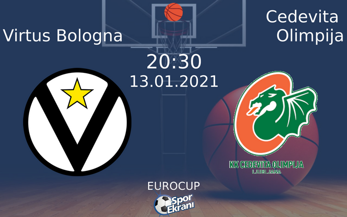 13 Ocak 2021 Virtus Bologna vs Cedevita Olimpija maçı Hangi Kanalda Saat Kaçta Yayınlanacak?