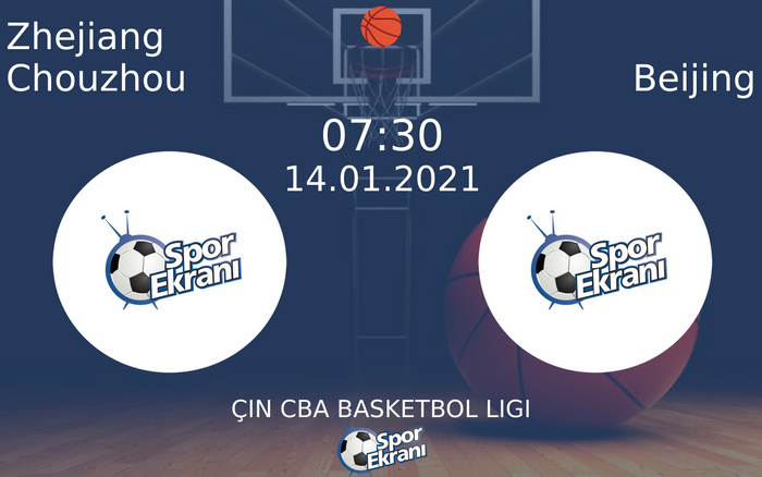 14 Ocak 2021 Zhejiang Chouzhou vs Beijing maçı Hangi Kanalda Saat Kaçta Yayınlanacak? 14 Ocak 2021 Zhejiang Chouzhou vs Beijing maçı Hangi Kanalda Saat Kaçta Yayınlanacak?