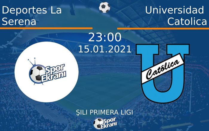 15 Ocak 2021 Deportes La Serena vs Universidad Catolica maçı Hangi Kanalda Saat Kaçta Yayınlanacak? 15 Ocak 2021 Deportes La Serena vs Universidad Catolica maçı Hangi Kanalda Saat Kaçta Yayınlanacak?