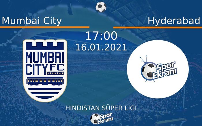 16 Ocak 2021 Mumbai City vs Hyderabad maçı Hangi Kanalda Saat Kaçta Yayınlanacak? 16 Ocak 2021 Mumbai City vs Hyderabad maçı Hangi Kanalda Saat Kaçta Yayınlanacak?